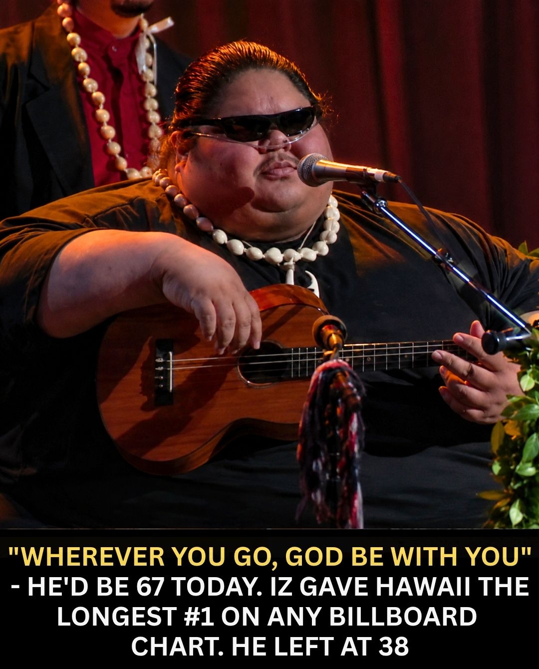 Israel Kamakawiwoʻole today would have been his 67th Birthday. He lived to the fullest with his condition.